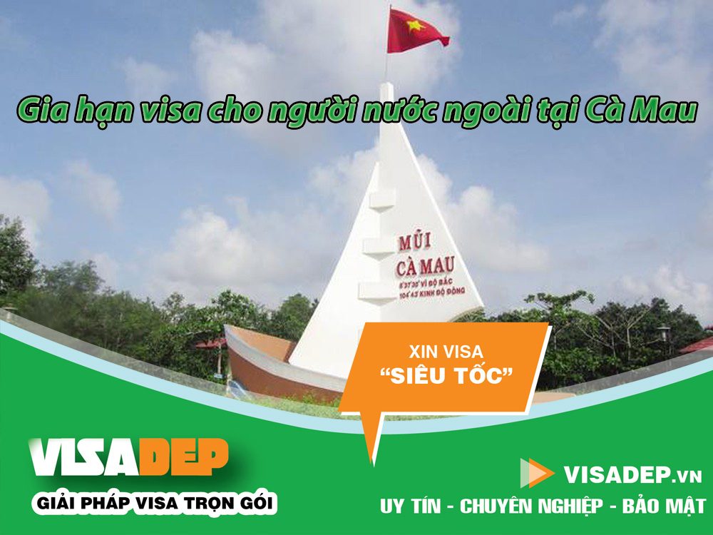 Dịch vụ gia hạn visa cho người nước ngoài tại Cà Mau
