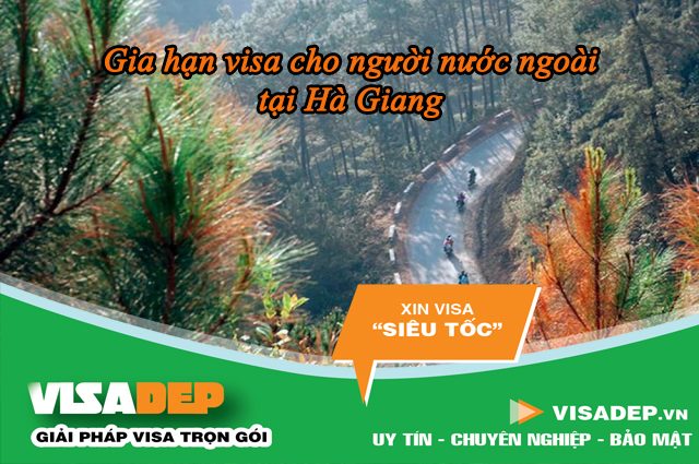 Gia hạn visa cho người nước ngoài tại Hà Giang